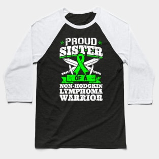 Proud Sister Of A Non-Hodgkin Lymphoma  Awareness Baseball T-Shirt